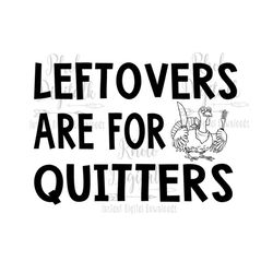 leftovers are for quitters svg-instant digital download