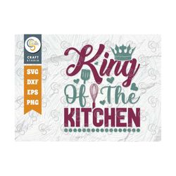 King Of The Kitchen Svg Cut File, Chef Hat Svg, Rolling Pin Svg, Kitchen Queen Svg, Chef Svg, Cooking Svg, Kitchen Quote
