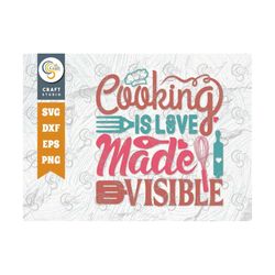 Cooking Is Love Made Visible Svg Cut File, Rolling Pin Svg, Baker Svg, Love Svg, Chef Svg, Cooking Svg, Kitchen Quote De