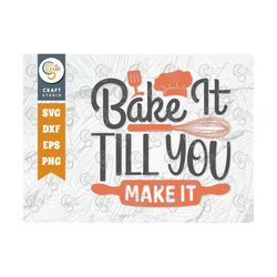Bake It Till You Make It Svg Cut File, Chef Hat Svg, Rolling Pin Svg, Spoon Svg, Chef Svg, Cooking Svg, Kitchen Quote De
