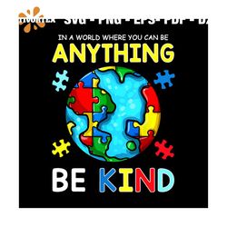 in a world where you can be anything be kind svg