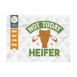 not today heifer svg cut file, herd svg, farm svg, moo svg, farmhouse svg, dairy svg, farmer quote design, tg 00230