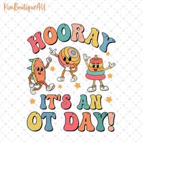 hooray it's an ot day png, occupational therapy png, retro ot squad png, pediatric ot png, occupational therapist png, o