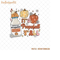 it's propofall y'all png, nurse fall png, thankful nurse png, icu nurse thanksgiving png, rn nurse thanksgiving png, fun