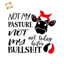 not my pasture, not my bullshit not today heifer svg