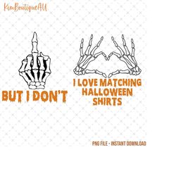 i love matching halloween shirt but i don't png, funny halloween couples tees, spooky season matching couple png, skelet