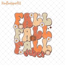 Retro Fall Vibes Png, Retro Fall Season Png, Floral Fall Vibes Png, Vintage Fall Png, Hello Fall Png, Pumpkin Season Png