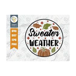 Sweater Weather SVG Cut File, Thanksgiving Svg, Fall Svg, Welcome Svg, Autumn Svg, Fall Decor Svg, Thanksgiving Quote, T