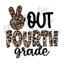 digital png file peace out fourth grade 4 last day of school leopard printable clip art shirt t-shirt sublimation design
