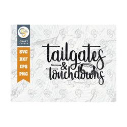 tailgates and touchdowns svg cut file, football season svg, football quote design, tg 01081