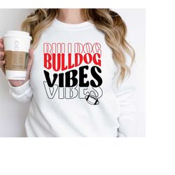 bulldog vibes svg png,bulldog svg,bulldog cheer svg,bulldog mascot svg,bulldog mom svg,bulldog shirt svg,bulldog png,foo