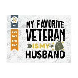 my favorite veteran is my husband svg cut file, veteran svg, armistice day svg, independence day svg, soldier svg, veter