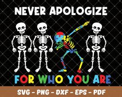 never apologize for who you are,autism svg