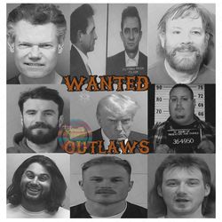 WANTED OUTLAWS SUBLIMATION,Trump png,Sam Hunt,Johnny Cash,JellyRoll,Morgan Wallen,Hank Williams Jr.,Zach Bryan.