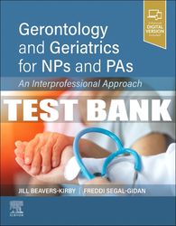 test bank for gerontology and geriatrics for nps and pas, 1st - 2024 all chapters