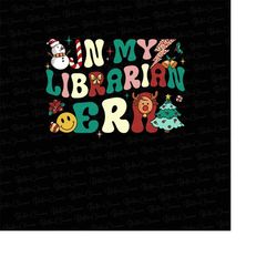 in my librarian era png, school librarian tee png, librarian sublimation, christmas png, bookworm gift