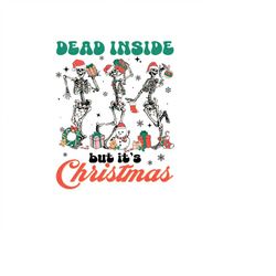 dead inside but it's christmas png, christmas sublimation digital design download, skeleton png, holidays png, santa cla