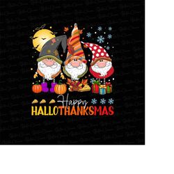 happy hallothanksmas png, gnomes png, halloween png, christmas png, thanksgiving png, sublimation design downloads,chris