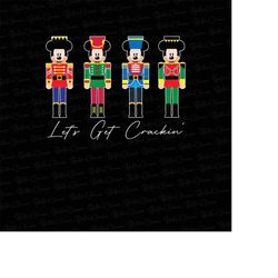 let's get crackin' png, digital download, sublimation png, christmas mouse, nutcracker sublimation,  christmas png, chri