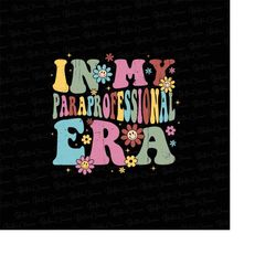 in my paraprofessional png,in my cool paraprofessional era png, teacher png, best teacher png,png, teacher t-shirt png,