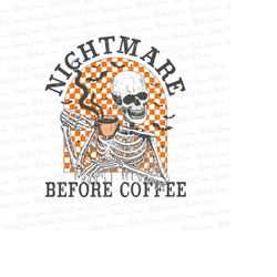 nightmare before coffee png, halloween png, coffee png, skeleton png, halloween sublimation design, spooky season png, f