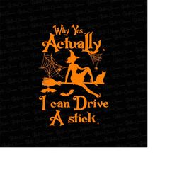 why yes actually i can drive a stick png, witch halloween png, funny witch quote png, witch black cat png, witch png cri