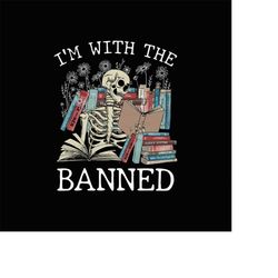 i'm with the banned png, halloween png, read banned skeleton books png , vintage banned books png, book lovers png