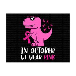 pink dinosaur svg, breast cancer svg, cool t rex svg, pink ribbon svg, strong warrior svg, pink ribbon svg, breast cance