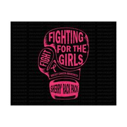 fighting for the girls  svg, breast cancer svg, pink ribbon svg, fight cancer svg, breast cancer shirt, breast cancer aw