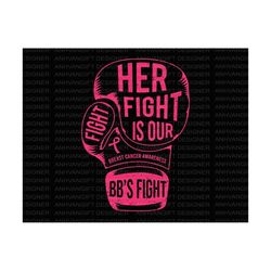 her fight is our fight svg, breast cancer svg, pink ribbon svg, fight cancer svg, breast cancer shirt, breast cancer awa