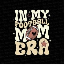 in my football mama era, football mama png, football mom png, in my mama era png, gameday png, sports mom png