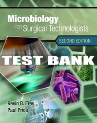 test bank for microbiology for surgical technologists - 2nd - 2017 all chapters