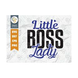 little boss lady svg cut file, lady svg, baby svg, boss svg, little boss svg, mini boss svg, girl power strong woman svg