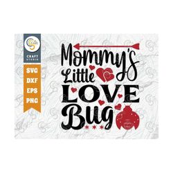 Mommy's Little Love Bug SVG Cut File, 14 February Svg, True Love Svg, Valentine Svg, Valentine's Day Svg, Toddler Love B