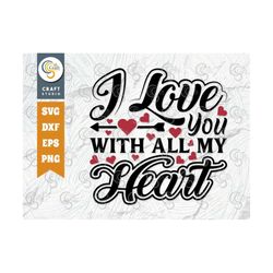 I Love You With All My Heart SVG Cut File, Valentine Svg, Valentine's Day Svg, Heart Svg, February Svg, Couple Lover Svg