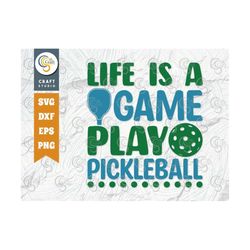 life is a game play pickleball svg cut file, pickleball svg, sports svg, pickleball game svg, pickleball quotes, tg 0100