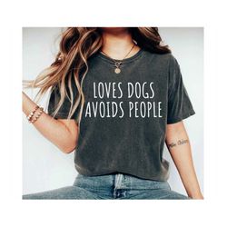 dog lover shirt dog lover shirt gift for dog lover dog shirt loves dogs avoids people dog shirt dog gift dog ok