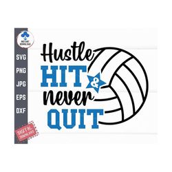 hustle hit and never quit volleyball svg, funny volleyball svg, volleyball game day svg, volleyball cheer mom svg, hustl