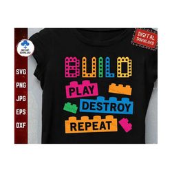 build play destroy repeat svg, colorful block bricks svg, builder gift idea, toys building blocks svg, brick master buil