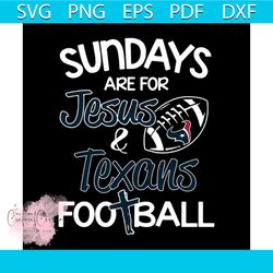 sundays are for jesus texans football svg