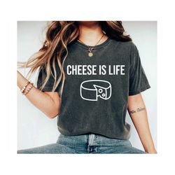 cheese is life t-shirt cute dairy farm tee wisconsin cheese gift for cheese lover cheddar cheese dairy lover t-shirt