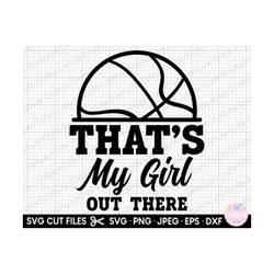 basketball girl svg png that's my girl out there