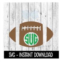 football monogram frame svg, football svg files, instant download, cricut cut files, silhouette cut files, download, pri