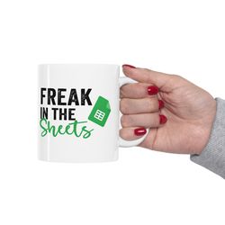 Freak In The Sheets Excel Spreadsheet Mug, Funny Office Gift - Inspire  Uplift