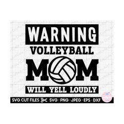 volleyball svg volleyball png for cricut warning volleyball mom will yell loudly