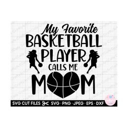 basketball girl svg png my favorite basketball player calls me mom