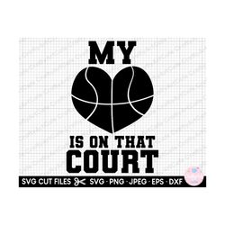 basketball svg png my heart is on that court
