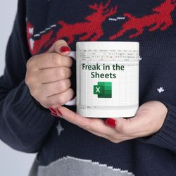 freak in the sheets mug, funny spreadsheet excel mug, excel spreadsheet lover worker gift idea for coworker, accounting,