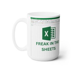 freak in the sheets mug, funny spreadsheet excel mug, excel spreadsheet lover worker gift idea for coworker, accounting,