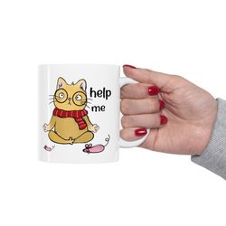 help me! cat mug, funny cat mug, cat lover mug, cat owner gift mug, cat lover gift mug, cat antidepressants coffee and t